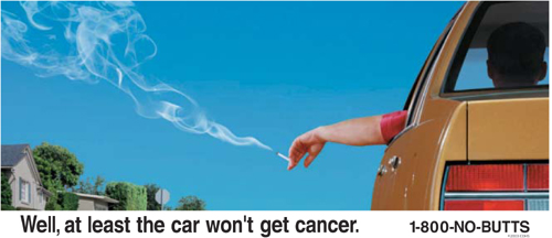 California Department of Public Health photo car cancer: California Department of Public Health drawing of a person driving with their arm held outside of their car with a lit cigarette. Text on the photo says: well, at least the car won't get cancer.