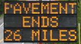 sign pavement ends: sign pavement ends 26 miles
