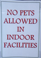 sign says no pets allowed in indoor facilities