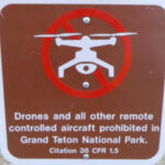 sign says drones prohibted in Grand teton National park