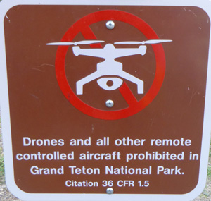 sign says drones prohibted in Grand teton National park