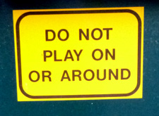 sign that says do not play on or around